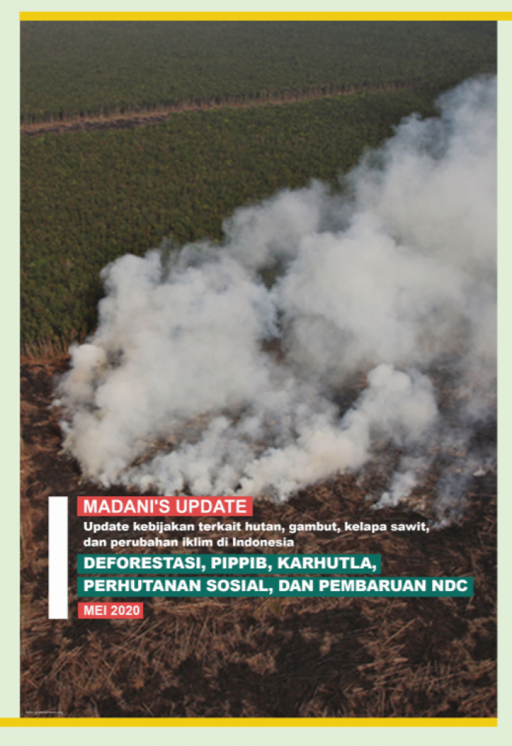Madani’s Update Report Edisi Mei 2020: Deforestasi, PIPPIB, Karhutla, Perhutanan Sosial, dan Pembaruan NDC