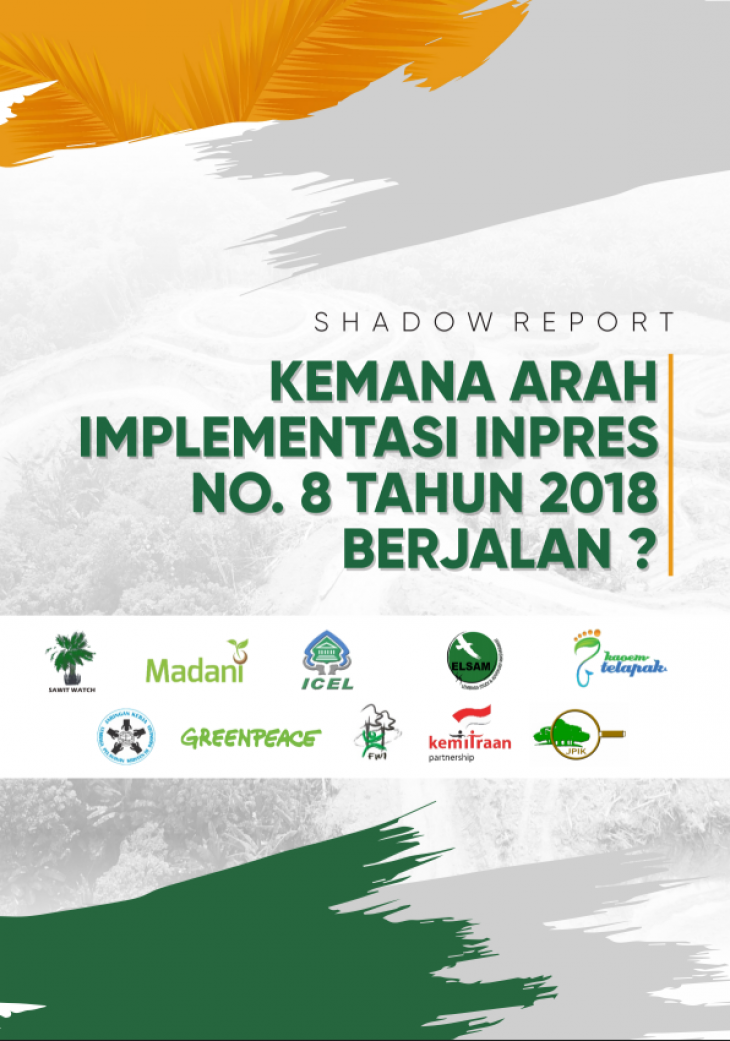 Shadow Report: Kemana Arah Implementasi Inpres No. 8 Tahun 2018 (Moratorium Sawit) Berjalan?